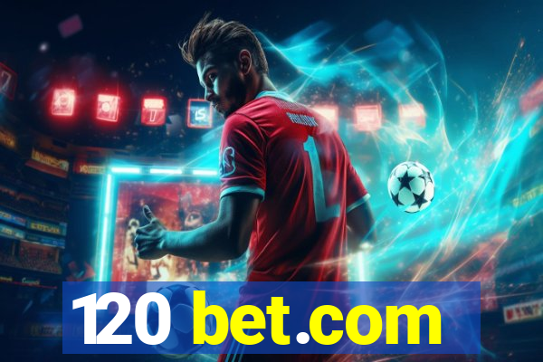 120 bet.com